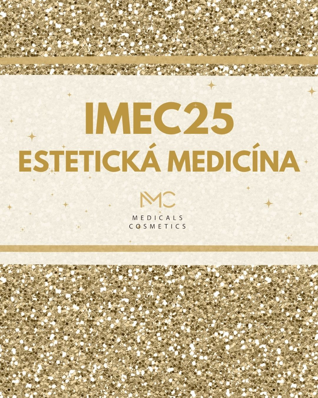 IMEC 25 - KONGRES ESTETICKEJ MEDICÍNY S MEDZINÁRODNÝMI SPEAKERMI 
november 22. - Kongresszus az esztétikai orvoslás orvosai számára nemzetközi részvétellel. Szponzorált kongresszus.