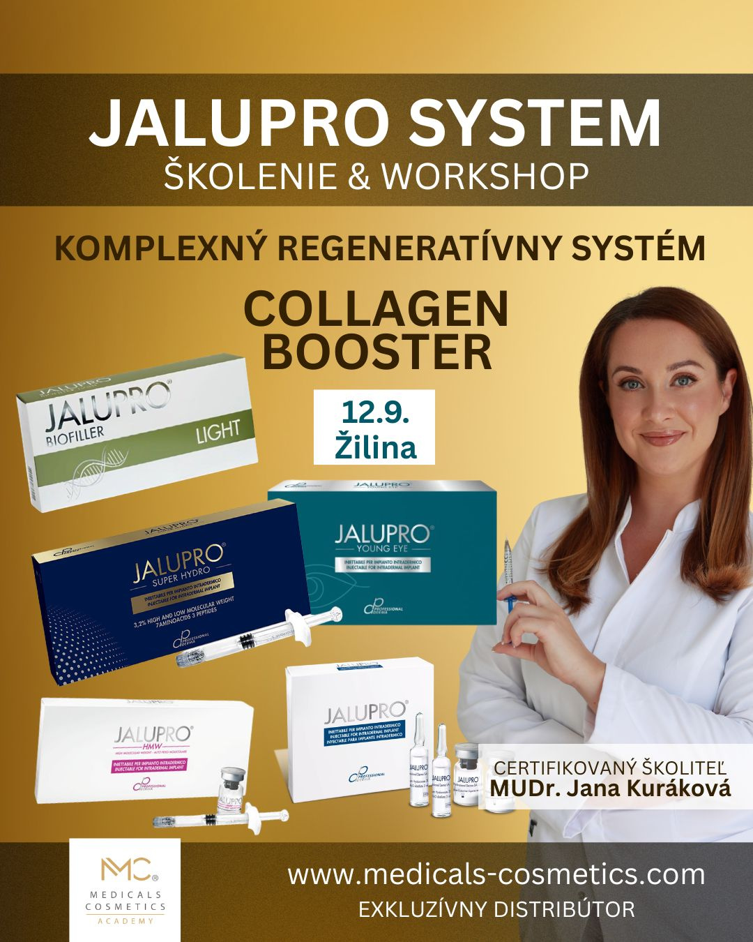 WORKSHOP JALUPRO KOMPLEXNÝ REGENERATÍVNY SYSTÉM 
Szeptember 12., Jalupro Rendszer képzés esztétikai medicina orvosok részére